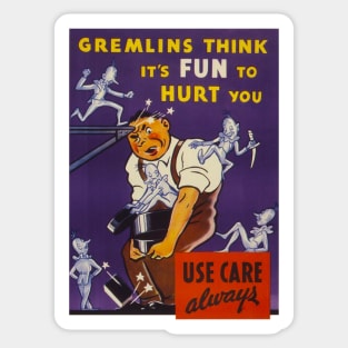 Gremlins Think It's Fun To Hurt You Sticker